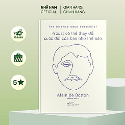 Sách - Proust có thể thay đổi cuộc đời bạn như thế nào (Alain de Botton) (TB 2023) - Nhã Nam Official