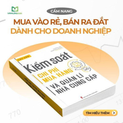 Sách Kiểm Soát Chi Phí Mua Hàng Và Quản Lí Nhà Cung Cấp Cẩm Nang Dành Cho Các Doanh Nghiệp - Minh Long