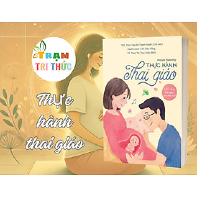 Thực hành thai giáo - Đỗ Thanh Huyền -  Nhà Xuất Bản Công Thương