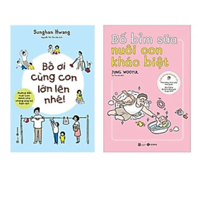 Combo 2 Cuốn Nuôi Dạy Trẻ: Bố Ơi Cùng Con Lớn Lên Nhé + Bố Bỉm Sữa Nuôi Con Khác Biệt