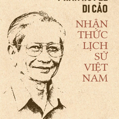 PHAN HUY LÊ DI CẢO - NHẬN THỨC LỊCH SỬ VIỆT NAM - Ấn Phẩm Kỉ Niệm 90 Năm Ngày Sinh GS. Phan Huy Lê (23/2/1934 - 23/2/2024) - bìa mềm