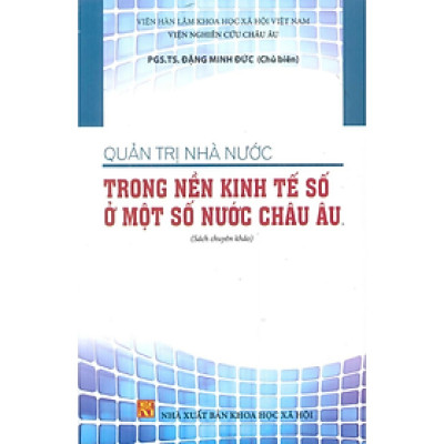 Sách - Quản trị nhà nước trong nền kinh tế số ở một số nước Châu Âu - KHXH