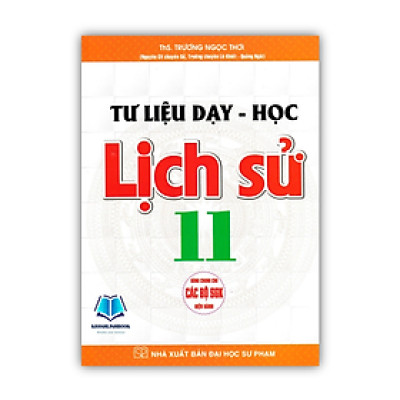 Sách - Tư Liệu Dạy - Học Lịch Sử Lớp 11 (Dùng Chung Cho Các Bộ SGK Hiện Hành) (HA)