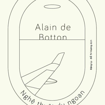 NGHỆ THUẬT DU NGOẠN - Alain de Botton - Bích Ngọc dịch - (bìa mềm)