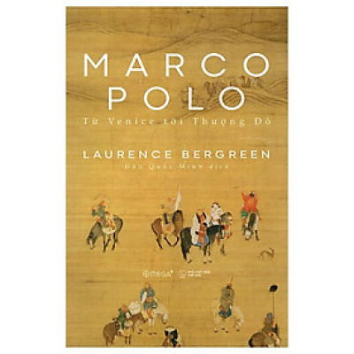 Sách - Marco Polo - Từ Venice Tới Thượng Đô
