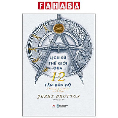 Sách - Lịch Sử Thế Giới Qua 12 Tấm Bản Đồ - A History Of The World In 12 Maps New York Times Bestseller