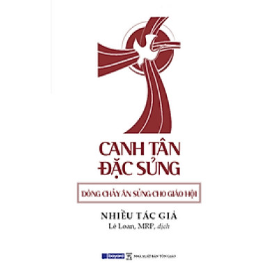 CANH TÂN ĐẶC SỦNG - Dòng Chảy Ân Sủng Cho Giáo Hội