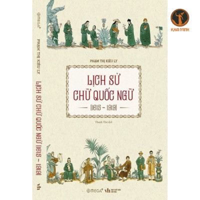 Sách - Lịch Sử Chữ Quốc Ngữ ( 1615 -1919 ) - Phạm Thị Kiều Ly
