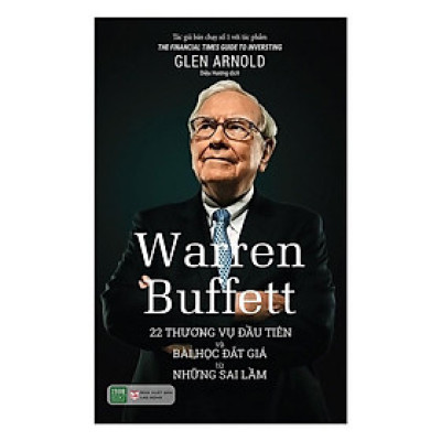 Sách - Warren Buffett 22 Thương Vụ Đầu Tiên Và Bài Học Đắt Giá Từ Những Sai Lầm - 1980Books