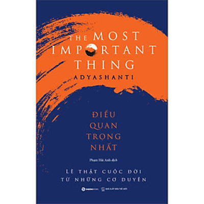 Điều Quan Trọng Nhất - Lẽ thật cuộc đời từ những cơ duyên