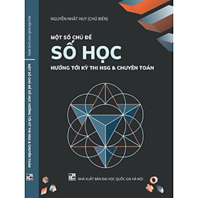 Một Số Chủ Đề Số Học Hướng Tới Kỳ Thi HSG và Chuyên Toán
