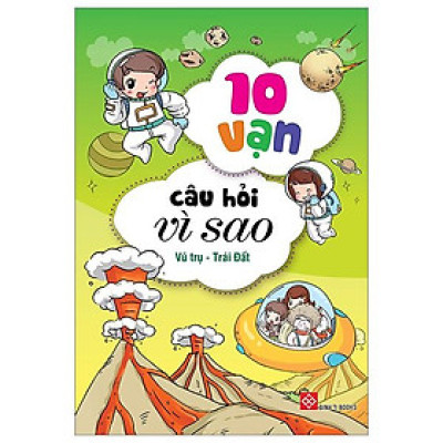 Bộ Sách 10 Vạn Câu Hỏi Vì Sao 4 - Vũ Trụ - Trái Đất (Bộ 4 Cuốn)