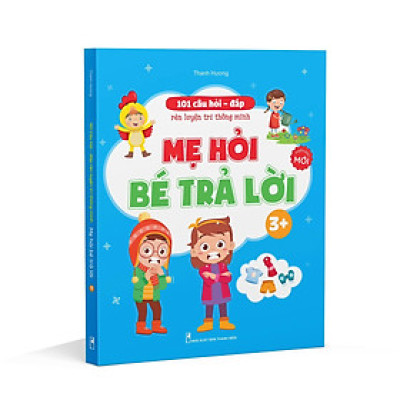 101 Câu Hỏi Đáp Rèn Luyện Trí Thông Minh - Mẹ Hỏi Bé Trả Lời Trọn Bộ Tặng Bút Bay Mực (Bộ 3 quyển lẻ tuỳ chọn)