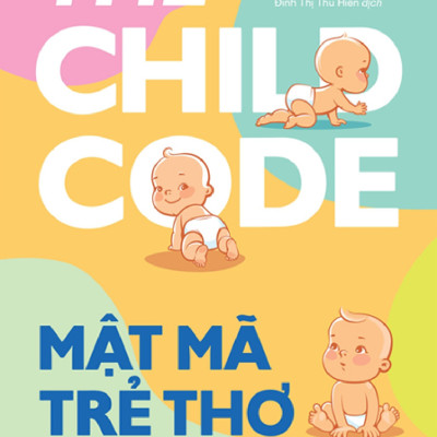 Mật Mã Trẻ Thơ - Dạy Con Không Áp Lực - Tặng kèm Sổ tay