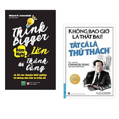 Combo 2 cuốn : Dám Nghĩ Lớn Để Thành Công + Không Bao Giờ Là Thất Bại! Tất Cả Là Thử Thách 
