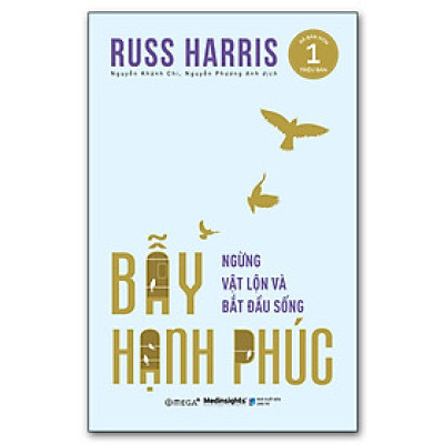 Trạm Đọc | Bẫy Hạnh Phúc: Ngừng Vật Lộn Và Bắt Đầu Sống