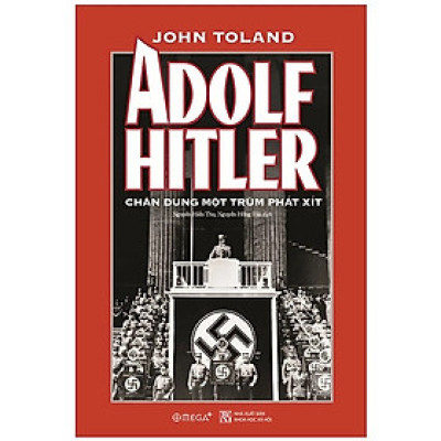 Adolf Hitler – Chân Dung Một Trùm Phát Xít (Tái Bản) (Quà Tặng: Cây Viết Black)
