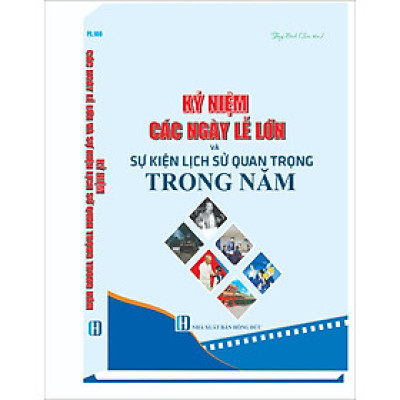 Kỷ Niệm Các Ngày Lễ Lớn Và Sự Kiện Lịch Sử Quan Trọng Trong Năm