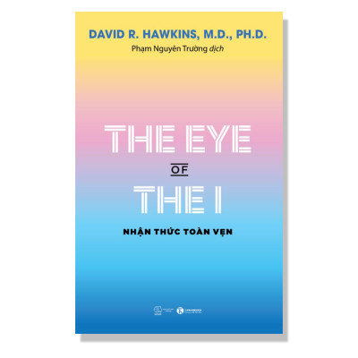 Sách - THE EYE OF THE I - Nhận thức Toàn vẹn - Thái Hà Books