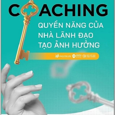 Coaching - Quyền Năng Của Nhà Lãnh Đạo Tạo Ảnh Hưởng - AL