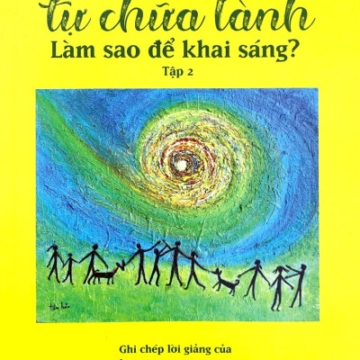 Tự Chữa Lành - Làm Sao Để Khai Sáng - Tập 2