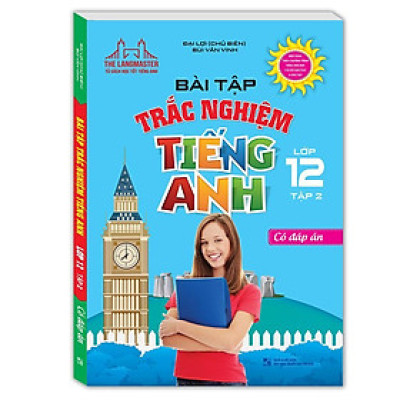 Sách - Bài Tập Trắc Nghiệm Tiếng Anh Lớp 12 - Tập 2 - Minh Thắng