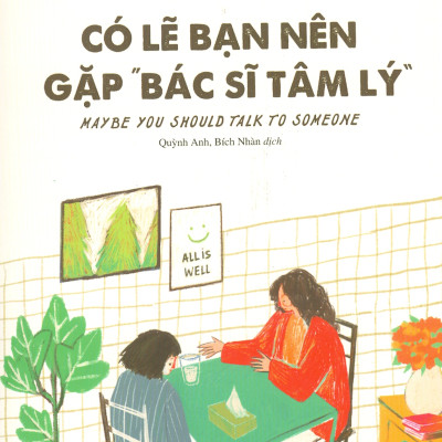 Trạm Đọc Official | Có Lẽ Bạn Nên Gặp "Bác Sĩ Tâm Lý"