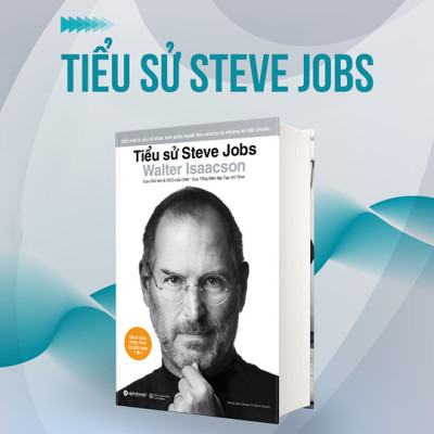 Trạm Đọc Official | Cuốn Sách Đầy Đủ Nhất Về Cuộc Đời Steve Jobs : Tiểu Sử Steve Jobs