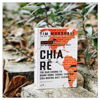Sách - Chia rẽ: Tại sao chúng ta đang sống trong thời đại của những bức tường (Nhã Nam)