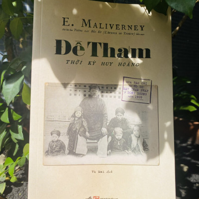 Đề Thám - Thời Kỳ Huy Hoàng (Qua Báo Chí Và Hồ Sơ Mật Thám Pháp Ở Đông Dương Năm 1909) - E. Maliverney -  Vũ Mai dịch - (bìa mềm)