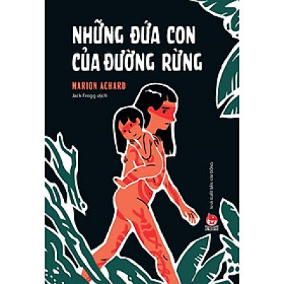Sách - Những Đứa Con Của Đường Rừng - Kim Đồng