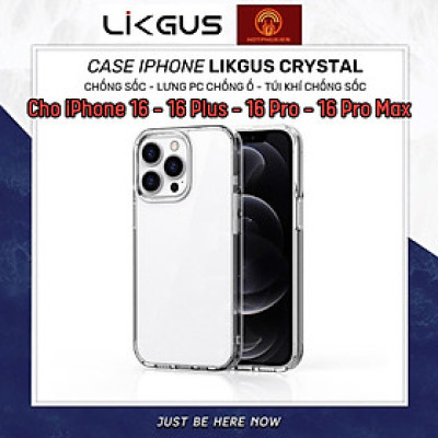 Ốp lưng chống sốc cho iPhone 16/ 16 Plus/ 16 Pro/ 16 Pro Max hiệu Likgus Crashproof ,chống ố, giúp chống chịu mọi va đập - Hàng chính hãng