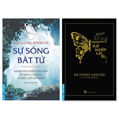 Combo 2 cuốn : Trải Nghiệm Cận Tử +Sự Sống Bất Tử