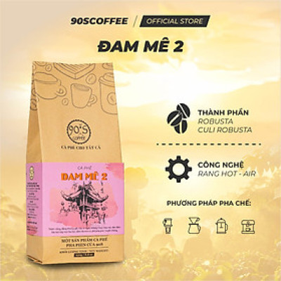 Cà Phê Đam Mê 2 90S Coffee Thơm Nồng Hậu Ngọt Đắng Dịu Êm - Cà Phê Rang Mộc Nguyên Chất 100%