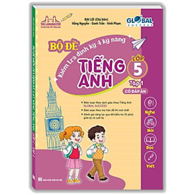 Sách - Global Success - Bộ Đề Kiểm Tra Định Kỳ 4 Kỹ Năng Lớp 5 - Có Đáp Án - Tập 1 - Minh Thắng