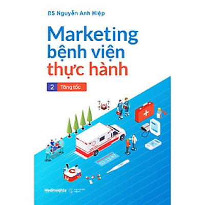 [ Thăng Long Books ] Marketing Bệnh Viện Thực Hành - Tập 2: Tăng Tốc
