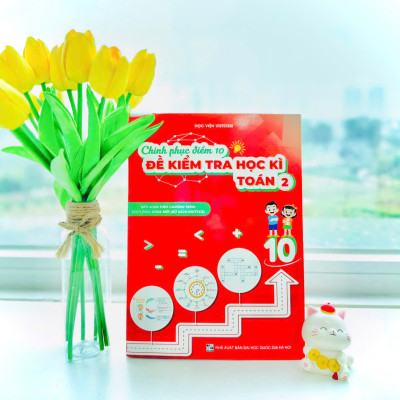  Chinh phục điểm 10 đề kiểm tra học kì Toán 2 (Bộ sách KNTTVCS)