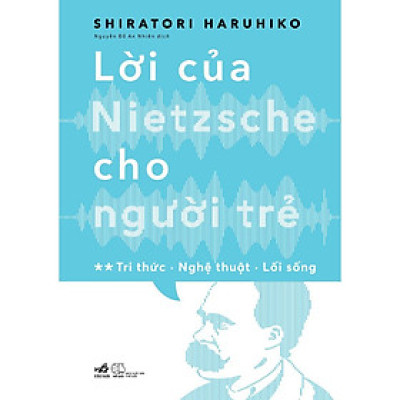 Lời của Nietzsche cho người trẻ (Tập 2) (TB 2023) - Bản Quyền