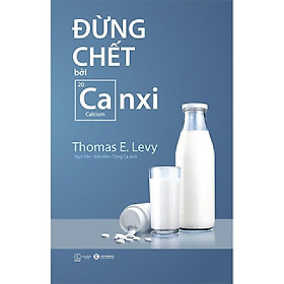 Sách - Đừng Chết Bởi Canxi - Thái Hà Books