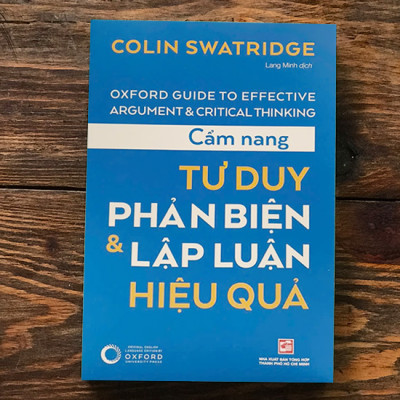 CẨM NANG TƯ DUY PHẢN BIỆN & LẬP LUẬN HIỆU QUẢ - Colin Swatridge - Lang Minh dịch - Nhà xuất bản Tổng hợp TPHCM