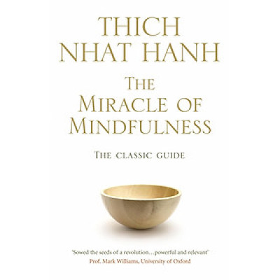 Sách Ngoại Văn - The Miracle of Mindfulness: The Classic Guide (Paperback by Thich Nhat Hanh (Author))