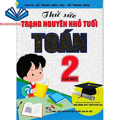 SÁCH - thử sức trạng nguyên nhỏ tuổi môn toán lớp 2 - tập 1 (biên soạn theo chương trình mới)
