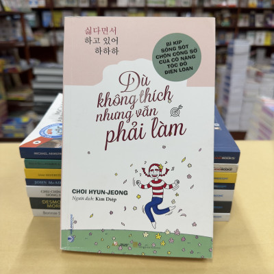Dù Không Thích Nhưng Cũng Phải Làm - Vanlangbooks