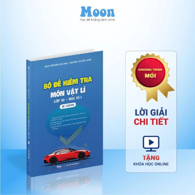 Bộ Đề Kiểm Tra Môn Vật Lí Lớp 10 - Học Kì 1 (Chương Trình SGK Mới) - MoonBook