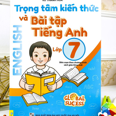 Sách - Trọng Tâm Kiến Thức Và Bài Tập Tiếng Anh Lớp 7 - Biên soạn theo chương trình SGK mới Global Sucess - ndbooks