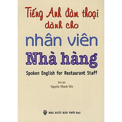 Sách - Tiếng Anh Đàm Thoại Dành Cho Nhân Viên Nhà Hàng - Nhân Trí Việt
