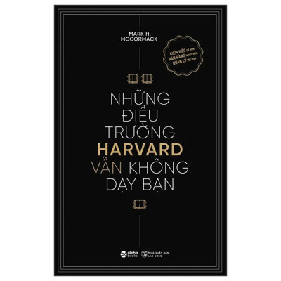 Những Điều Trường Harvard Vẫn Không Dạy Bạn (Tái Bản 2024)