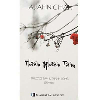 Sách - Thiên Nhiên Tâm - Ajahn Chah - Chính Thông Book