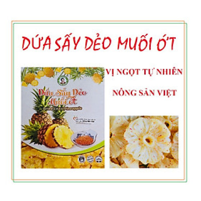 Ăn vặt siêu ngon - Dứa sấy dẻo muối ớt - nguyên vị 100% tự nhiên - nông sản sạch.
