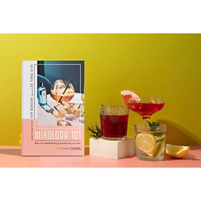 Sách - Hướng Dẫn, Dạy Pha Chế - Mixology 101 Hiểu Về Cocktail Qua Hình Ảnh Và Video - Kim Bongha - Nhà Xuất Bản Thanh Niên